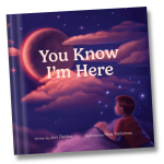 You Know I'm Here - a children's book about grief and hope You Know I'm Here - a children's book about grief and hope